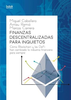 FINANZAS DESCENTRALIZADAS PARA INQUIETOS | 9788468554570 | CABALLERO, MIGUEL/RAMIÓ, ARNAU/CARRERA, MARCOS | Llibreria Drac - Librería de Olot | Comprar libros en catalán y castellano online