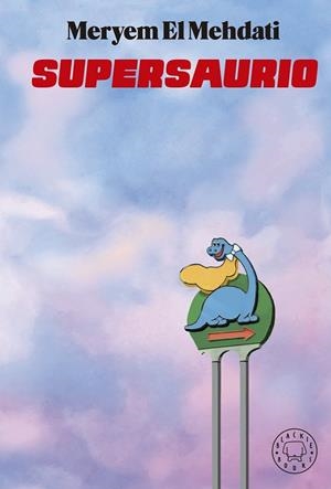 SUPERSAURIO | 9788418187773 | EL MEHDATI, MERYEM | Llibreria Drac - Librería de Olot | Comprar libros en catalán y castellano online