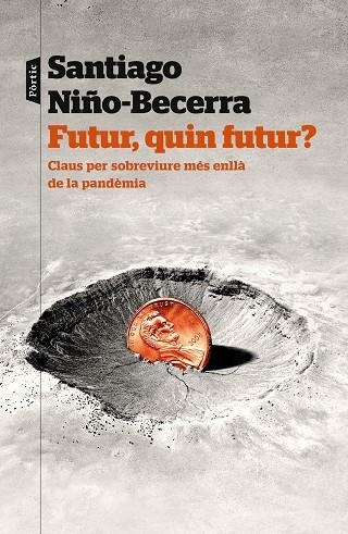 FUTUR, QUIN FUTUR? | 9788498095159 | NIÑO-BECERRA, SANTIAGO | Llibreria Drac - Librería de Olot | Comprar libros en catalán y castellano online