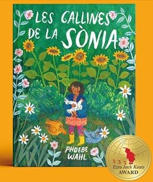 GALLINES DE LA SÒNIA, LES | 9788484706427 | WAHL, PHOEBE | Llibreria Drac - Librería de Olot | Comprar libros en catalán y castellano online