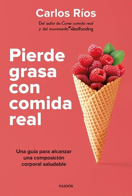PIERDE GRASA CON COMIDA REAL | 9788449339189 | RÍOS, CARLOS | Llibreria Drac - Librería de Olot | Comprar libros en catalán y castellano online