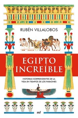 EGIPTO INCREÍBLE | 9788427049888 | VILLALOBOS, RUBÉN | Llibreria Drac - Librería de Olot | Comprar libros en catalán y castellano online