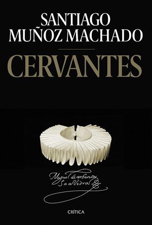 CERVANTES | 9788491993995 | MUÑOZ MACHADO, SANTIAGO | Llibreria Drac - Librería de Olot | Comprar libros en catalán y castellano online
