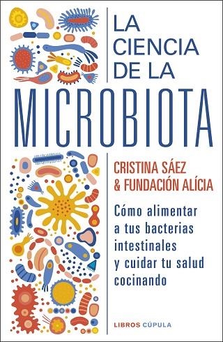 CIENCIA DE LA MICROBIOTA, LA | 9788448029463 | FUNDACIÓN ALÍCIA; SAEZ, CRISTINA | Llibreria Drac - Librería de Olot | Comprar libros en catalán y castellano online