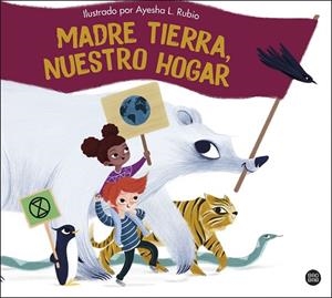 MADRE TIERRA, NUESTRO HOGAR | 9788408254119 | RUBIO, AYESHA L. | Llibreria Drac - Librería de Olot | Comprar libros en catalán y castellano online