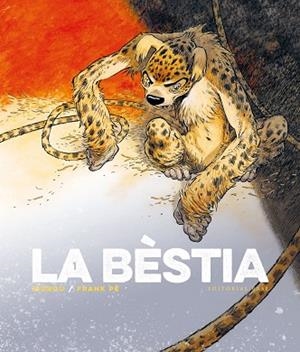 BÈSTIA, LA | 9788418434952 | ZIDROU/PÉ, FRANK | Llibreria Drac - Librería de Olot | Comprar libros en catalán y castellano online