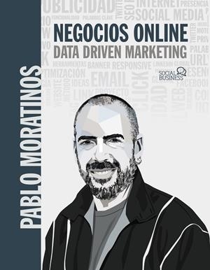 NEGOCIOS ONLINE. DATA DRIVEN MARKETING | 9788441544697 | MORATINOS, PABLO | Llibreria Drac - Llibreria d'Olot | Comprar llibres en català i castellà online