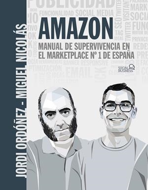 AMAZON. MANUAL DE SUPERVIVENCIA EN EL MARKETPLACE Nº1 DE ESPAÑA | 9788441545441 | ORDÓÑEZ, JORDI; NICOLÁS, MIGUEL | Llibreria Drac - Llibreria d'Olot | Comprar llibres en català i castellà online