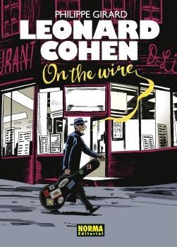 LEONARD COHEN. ON THE WIRE | 9788467951097 | GIRARD, PHILIPPE | Llibreria Drac - Llibreria d'Olot | Comprar llibres en català i castellà online