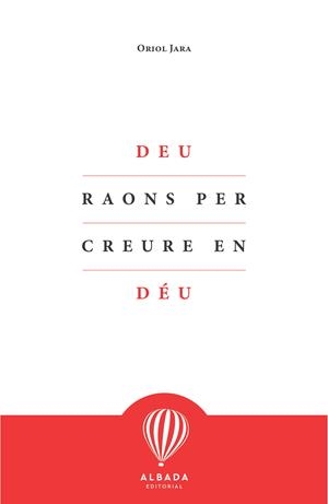 DEU RAONS PER CREURE EN DÉU | 9788412477108 | JARA, ORIOL | Llibreria Drac - Llibreria d'Olot | Comprar llibres en català i castellà online
