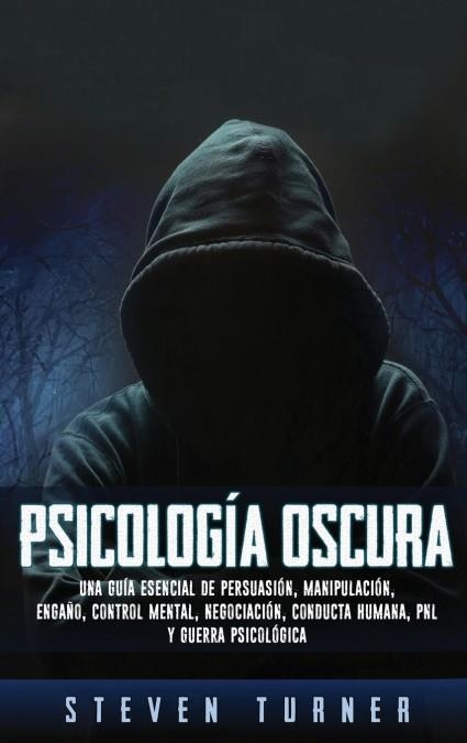 PSICOLOGÍA OSCURA | 9781950924677 | TURNER, STEVEN | Llibreria Drac - Librería de Olot | Comprar libros en catalán y castellano online