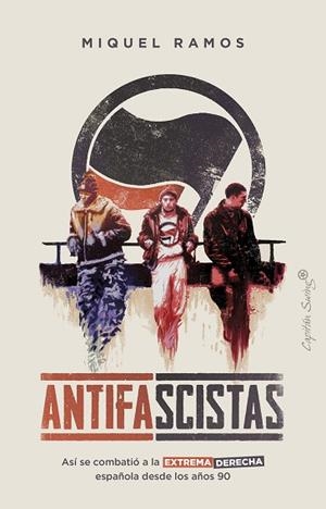ANTIFASCISTAS | 9788412457803 | RAMOS, MIQUEL | Llibreria Drac - Librería de Olot | Comprar libros en catalán y castellano online