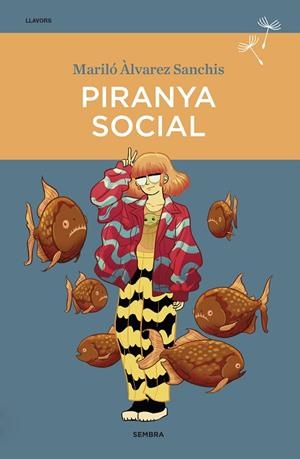 PIRANYA SOCIAL | 9788416698745 | ÀLVAREZ SANCHIS, MARILÓ | Llibreria Drac - Llibreria d'Olot | Comprar llibres en català i castellà online