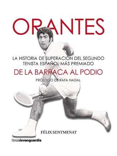 ORANTES: DE LA BARRACA AL PODIO | 9788418604126 | SENTMENAT, FÉLIX | Llibreria Drac - Librería de Olot | Comprar libros en catalán y castellano online