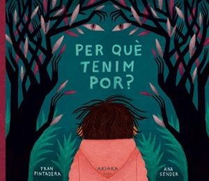 PER QUÈ TENIM POR? | 9788418972072 | PINTADERA, FRAN | Llibreria Drac - Librería de Olot | Comprar libros en catalán y castellano online