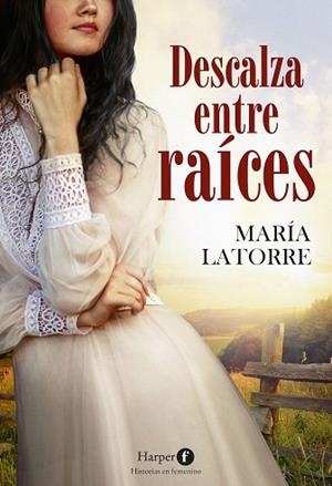 DESCALZA ENTRE RAÍCES | 9788418976186 | LATORRE, MARÍA | Llibreria Drac - Llibreria d'Olot | Comprar llibres en català i castellà online