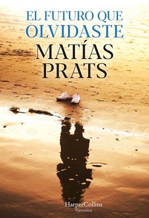 FUTURO QUE OLVIDASTE, EL | 9788491397472 | PRATS, MATÍAS | Llibreria Drac - Llibreria d'Olot | Comprar llibres en català i castellà online