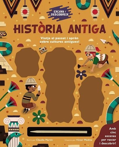 EXCAVA I DESCOBREIX: HISTÒRIA ANTIGA | 9788413491264 | MARTIN, CLAUDIA | Llibreria Drac - Librería de Olot | Comprar libros en catalán y castellano online