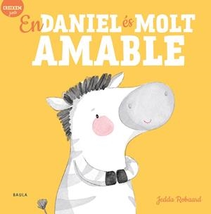 EN DANIEL ÉS MOLT AMABLE | 9788447946822 | ROBAARD, JEDDA | Llibreria Drac - Llibreria d'Olot | Comprar llibres en català i castellà online
