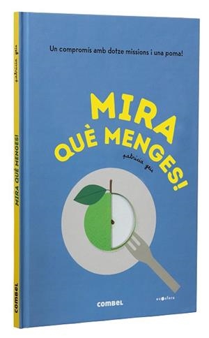 MIRA QUÈ MENGES | 9788491018452 | GEIS, PATRICIA | Llibreria Drac - Librería de Olot | Comprar libros en catalán y castellano online