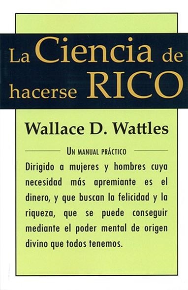 CIENCIA DE HACERSE RICO, LA | 9788495593955 | WALLACE D. WATTLES | Llibreria Drac - Librería de Olot | Comprar libros en catalán y castellano online