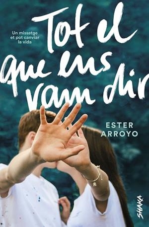 TOT EL QUE ENS VAM DIR | 9788418456008 | ARROYO, ESTER | Llibreria Drac - Librería de Olot | Comprar libros en catalán y castellano online