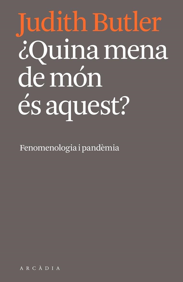 QUINA MENA DE MÓN ÉS AQUEST? | 9788412471724 | BUTLER, JUDITH | Llibreria Drac - Librería de Olot | Comprar libros en catalán y castellano online