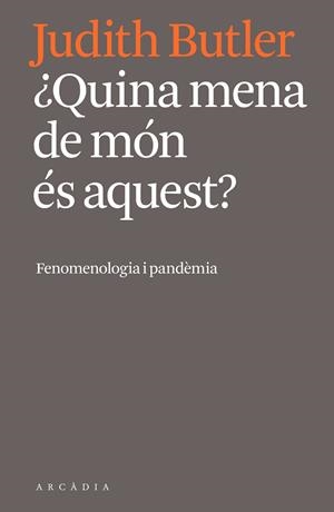 QUINA MENA DE MÓN ÉS AQUEST? | 9788412471724 | BUTLER, JUDITH | Llibreria Drac - Llibreria d'Olot | Comprar llibres en català i castellà online