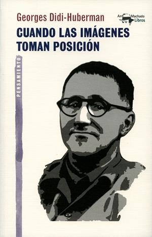 CUANDO LAS IMÁGENES TOMAN POSICIÓN | 9788477748489 | DIDI-HUBERMAN, GEORGES | Llibreria Drac - Librería de Olot | Comprar libros en catalán y castellano online