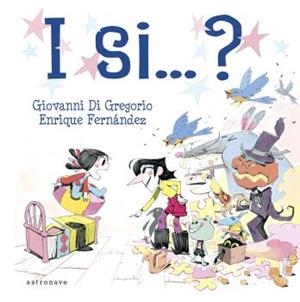 I SI...? | 9788467951288 | GIOVANNI DI GREGORIO, ENRIQUE FERNÁNDEZ | Llibreria Drac - Llibreria d'Olot | Comprar llibres en català i castellà online
