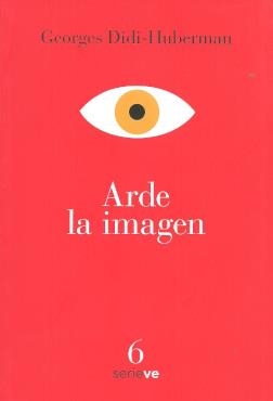 ARDE LA IMAGEN | 9786079845636 | DIDI-HUBERMAN, GEORGES | Llibreria Drac - Librería de Olot | Comprar libros en catalán y castellano online