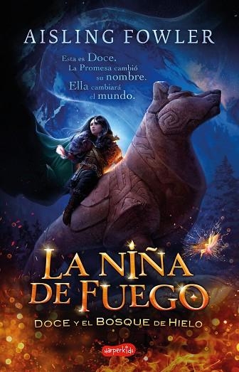 NIÑA DE FUEGO, LA. DOCE Y EL BOSQUE DE HIELO | 9788418279195 | FOWLER, AISLING | Llibreria Drac - Librería de Olot | Comprar libros en catalán y castellano online