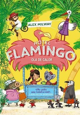 HOTEL FLAMINGO. OLA DE CALOR (LIBRO 2) | 9788469891421 | MILWAY, ALEX | Llibreria Drac - Llibreria d'Olot | Comprar llibres en català i castellà online