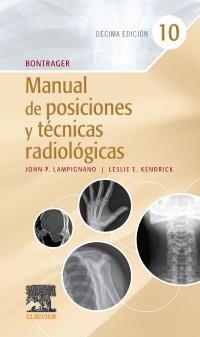 BONTRAGER. MANUAL DE POSICIONES Y TÉCNICAS RADIOLÓGICAS | 9788413820019 | LAMPIGNANO, JOHN | Llibreria Drac - Librería de Olot | Comprar libros en catalán y castellano online