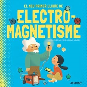 MEU PRIMER LLIBRE D'ELECTROMAGNETISME, EL | 9788426147448 | KAID-SALAH FERRÓN, SHEDDAD | Llibreria Drac - Librería de Olot | Comprar libros en catalán y castellano online