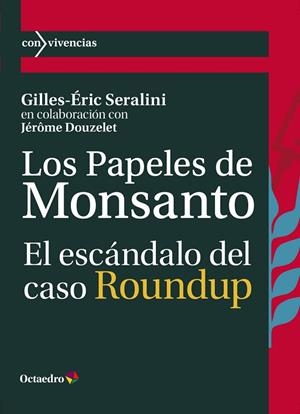 PAPELES DE MONSANTO, LOS  | 9788419023100 | SERALINI, GILLES-ÉRIC; DOUZELET, JÉRÔME | Llibreria Drac - Librería de Olot | Comprar libros en catalán y castellano online