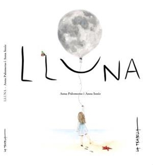 LLUNA | 9788412477429 | PALOMERAS, ANNA | Llibreria Drac - Llibreria d'Olot | Comprar llibres en català i castellà online
