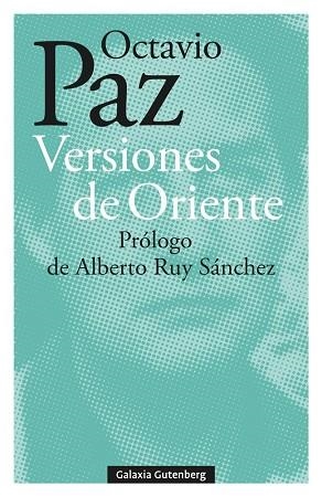 VERSIONES DE ORIENTE | 9788418807930 | PAZ, OCTAVIO | Llibreria Drac - Llibreria d'Olot | Comprar llibres en català i castellà online