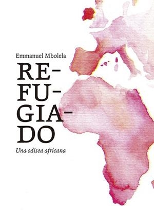 REFUGIADO | 9788418998065 | MBOLELA, EMMANUEL | Llibreria Drac - Llibreria d'Olot | Comprar llibres en català i castellà online
