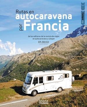 RUTAS EN AUTOCARAVANA POR FRANCIA | 9788491585008 | BELTRÁN, LOLI; RODRÍGUEZ, CONRADO | Llibreria Drac - Llibreria d'Olot | Comprar llibres en català i castellà online