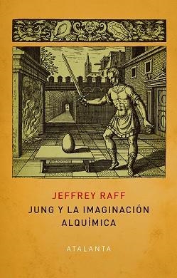 JUNG Y LA IMAGINACIÓN ALQUÍMICA | 9788412431513 | RAFF, JEFFREY | Llibreria Drac - Librería de Olot | Comprar libros en catalán y castellano online