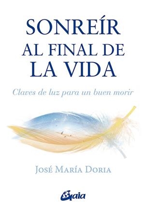 SONREÍR AL FINAL DE LA VIDA | 9788484459897 | DORIA, JOSÉ MARÍA | Llibreria Drac - Llibreria d'Olot | Comprar llibres en català i castellà online