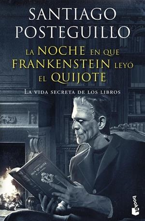NOCHE EN QUE FRANKENSTEIN LEYÓ EL QUIJOTE, LA | 9788408257677 | POSTEGUILLO, SANTIAGO | Llibreria Drac - Librería de Olot | Comprar libros en catalán y castellano online