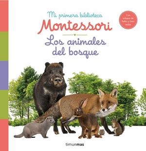 ANIMALES DEL BOSQUE. MI PRIMERA BIBLIOTECA MONTESSORI, LOS | 9788408244608 | AA.DD. | Llibreria Drac - Librería de Olot | Comprar libros en catalán y castellano online
