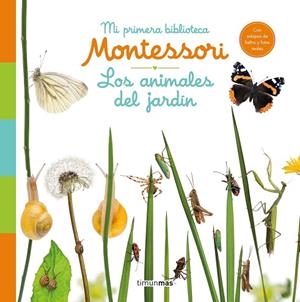 ANIMALES DEL JARDÍN. MI PRIMERA BIBLIOTECA MONTESSORI, LOS | 9788408244585 | AA.DD. | Llibreria Drac - Librería de Olot | Comprar libros en catalán y castellano online