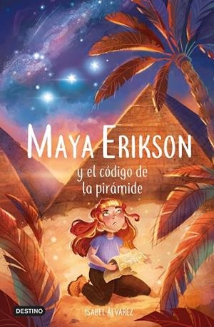 MAYA ERIKSON Y EL CÓDIGO DE LA PIRÁMIDE (MAYA ERIKSON 2) | 9788408257479 | ÁLVAREZ, ISABEL; BRUNO, MARINA | Llibreria Drac - Llibreria d'Olot | Comprar llibres en català i castellà online