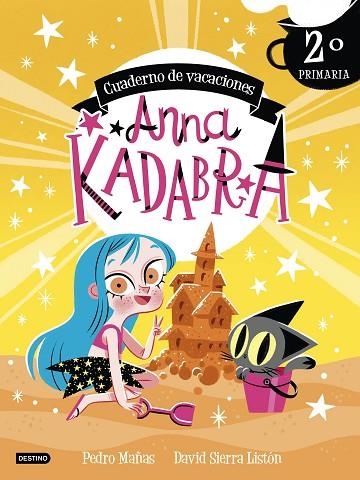 ANNA KADABRA. CUADERNO DE VACACIONES. 2º DE PRIMARIA | 9788408253433 | MAÑAS, PEDRO; SIERRA, DAVID | Llibreria Drac - Librería de Olot | Comprar libros en catalán y castellano online