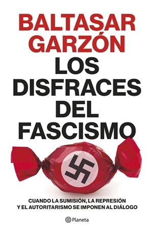 DISFRACES DEL FASCISMO, LOS | 9788408257400 | GARZÓN, BALTASAR | Llibreria Drac - Llibreria d'Olot | Comprar llibres en català i castellà online