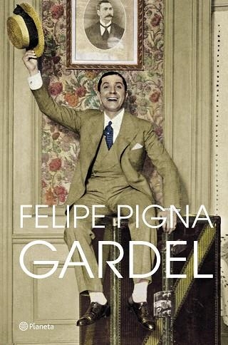 GARDEL | 9788408257356 | PIGNA, FELIPE | Llibreria Drac - Librería de Olot | Comprar libros en catalán y castellano online