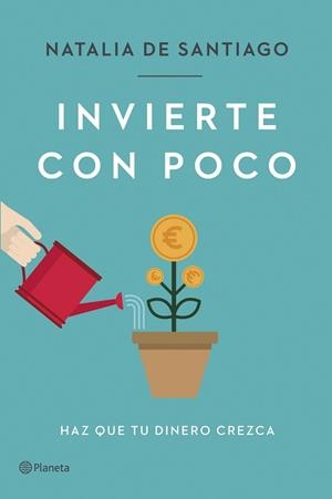 INVIERTE CON POCO | 9788408257387 | DE SANTIAGO, NATALIA | Llibreria Drac - Llibreria d'Olot | Comprar llibres en català i castellà online